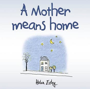 A Mother Means Home