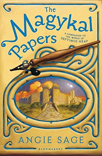 The Magykal Papers a Companion to The World of Septimus Heap