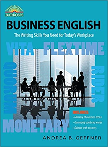 Business English : The Writing Skills You Need For Todays Workplace
