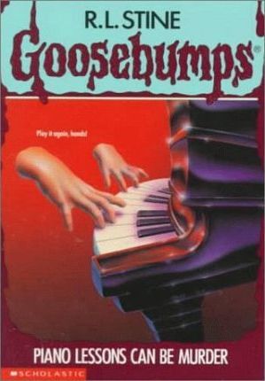 Goosebumps piano Lessons cna be Murder #13