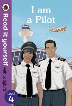Read it yourself with Ladybird Level 4 : I am a Pilot