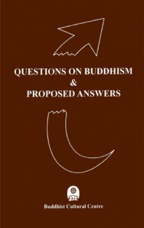 Questions on Buddhism and Proposed Answers