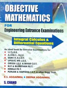 Objective Mathematics for Engineering Entrance Examinations Integral Calculus & Differential Equations