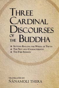 Three Cardinal Discourses of The Buddha