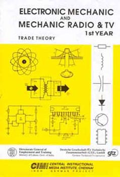 Electromic Mechanic and Mechanic Radio & TV- 1st Year Trade Theory