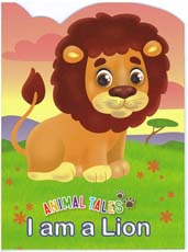 Animal Tales : I am a Lion