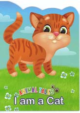 Animal Tales : I am a Cat