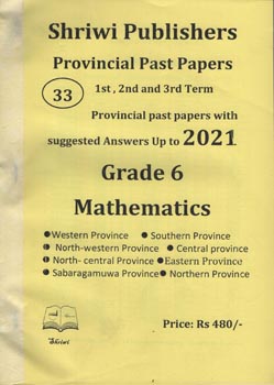 Shriwi Grade 6 Mathematics Provincial Past Papers 1st 2nd & 3rd Terms with Suggested Answers up to 20201