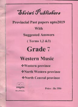 Shriwi Grade 7 Western Music Provincial Past Papers with Suggested Answers  Up to 2021(Terms 1,2&3)