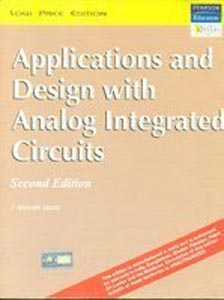 Applications and Design with Analog Integrated Circuits