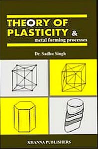 Theory of Plasticity & Metal Forming Processes