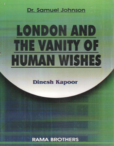 Dr. Samuel Johnson  London and The Vanityof Human Wishes