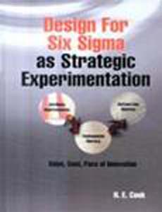 Design for Six Sigma as Strategic Experimentation: Planning, Designing, and Building World-Class Products and Services W/CD