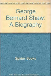 George Bernard Shaw: A Biography