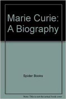 Marie Curie A Biography