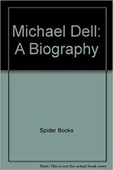 Michael Dell A Biography