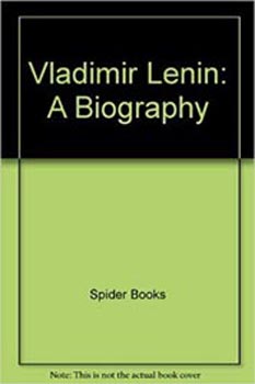 Vladimir Lenin A Biography