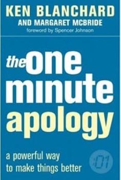 The One Minute Apology a Powerful way to make things better