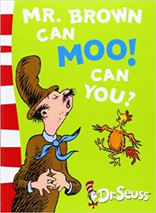 Dr.Suess: Mr Brown Can Moo! Can You?
