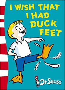 Dr.Suess: I Wish That I Had Duck Feet 