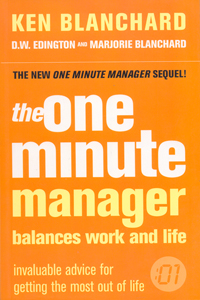 The One minute Manager Balances work and life invaluable advice for getting the most out of life