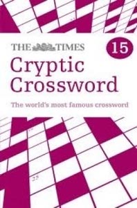 Times Cryptic Crossword Book 15: 80 of the world's most famous crossword puzzles
