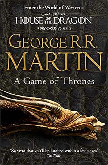 A Game of Thrones : The First Book of A Song of Ice and Fire