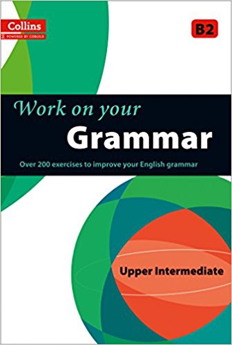 Collins Work On Your Grammar Upper Intermediate B2