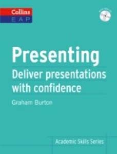 Academic Skills Series : Presenting (Deliver presentations with confidence)