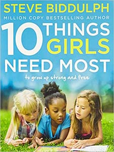 10 Things Girls Need Most: To Grow Up Strong and Free