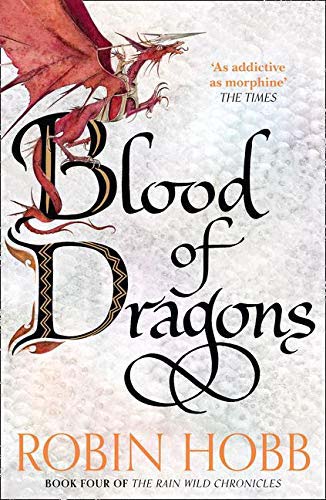 Blood of Dragons: Book Four of the Rain Wilds Chronicles