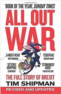 All Out War: The Full Story of How Brexit Sank Britains Political Class