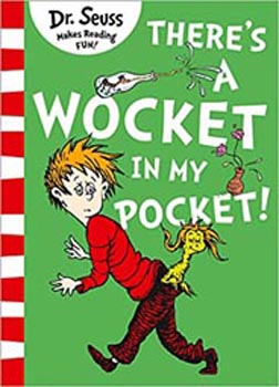 Dr Seuss Makes Reading Fun! -  There's a Wocket in My Pocket