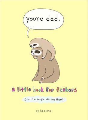 You're Dad: A Little Book for Fathers