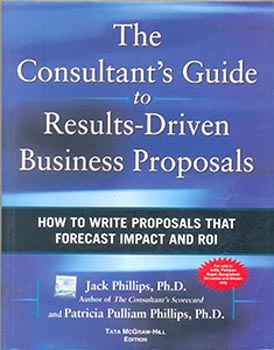 The Consultans Guide to Results Driven Business Proposals : How to Write Proposals That Forecast Impact and ROI