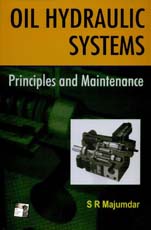 Oil hydraulic Systems : Principles and Maintenance