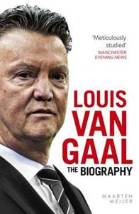 Louis Van Gaal The Biography