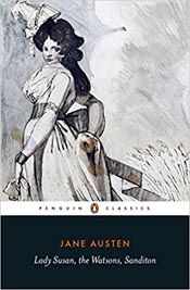 Lady Susan, The Watsons and Sanditon (Penguin Classics)