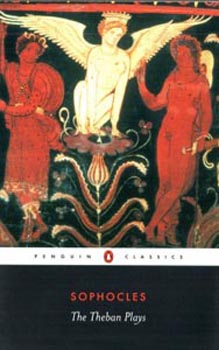 The Theban Plays: King Oedipus Oedipus At Colonus (Penguin Classics)