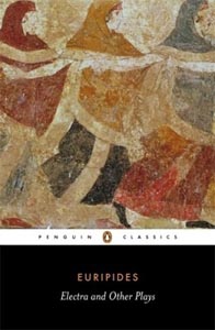 Electra and Other Plays [Penguin Classics]