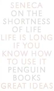 Great Ideas On The Shortness Of Life (Penguin Great Ideas) 1