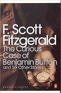 The Curious Case of Benjamin Button And Six Other Stories