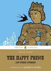 The Happy Prince and Other Stories [Puffin Classics]