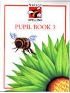 Nelson Spelling Pupil Book - 3