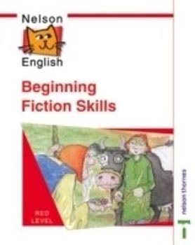 Nelson English: Beginning Fiction Skills (Red Level)