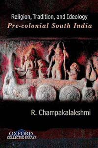 Religion , Tradition and Ideology Pre-Colonial South India