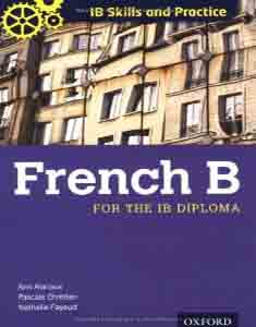 IB Skills and Practice: French B for the IB Diploma