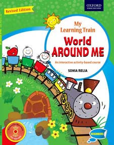 My Learning Train : World Around Me An interactive activity-based course Begineers