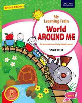 My Learning Train : World Arround Me An Interactive Activity- based course Level 01 