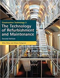 Construction Technology 3: The Technology of Refurbishment and Maintenance